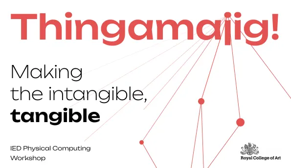 Thingamajig workshop featuring physical computing and Arduino-based interactive devices